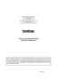 Page 196Brother International Corporation
100 Somerset Corporate Boulevard
P.O. Box 6911
Bridgewater, NJ 08807-0911 USA
Brother International Corporation (Canada) Ltd.
1 rue Hôtel de Ville,
Dollard-des-Ormeaux, QC, Canada H9B 3H6
Visit us on the World Wide Web
http://www.brother.com
These machines are made for use in the USA and Canada only. We cannot recommend using
them overseas because it may violate the Telecommunications Regulations of that country and
the power requirements of your multi-function center...