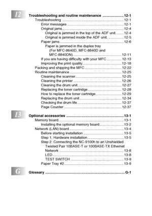 Page 20
xviii
12Troubleshooting and routine maintenance  ..................... 12-1Troubleshooting ............................................................. 12-1Error messages ........................................................ 12-1
Original jams ............................................................. 12-4Original is jammed in the top of the ADF unit. ....... 12-4
Original is jammed inside the ADF unit. ............... 12-5
Paper...