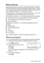 Page 117
SETUP SEND   6 - 22
Memory Security
Memory Security lets you prevent unauthorized access to the MFC. 
You will not be able to continue to schedule Delayed Faxes or Polling 
jobs. However, any pre-scheduled Delayed Faxes will be sent when 
you turn Memory Security  On, so they wont be lost.
If Fax Storage is  On before  you turn Memory Security  On, then Fax 
Forwarding and Remote Retrieval will continue to work.
While Memory Security is  On the following operations are available:
■ Receiving faxes into...