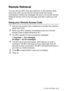 Page 131
REMOTE FAX OPTIONS   8 - 5
Remote Retrieval
You can call your MFC from any telephone or fax machine using 
touch tone, then use the Remote Access Code and remote 
commands to retrieve fax messages. Be sure to cut out the Remote 
Retrieval Access Card on the last page and keep it with you at all 
times.
Using your Remote Access Code
1Dial your fax number from a telephone or another fax machine 
using touch tone.
2When your MFC answers, immediately enter your Remote 
Access Code (3 digits followed by  )....