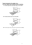 Page 172
12 - 11   TROUBLESHOOTING AND ROUTINE MAINTENANCE
Paper is jammed in the duplex tray 
(For MFC-8640D, MFC-8840D and MFC-8840DN)
1Pull the duplex tray and paper tray out of the MFC.
2Pull the jammed paper out of the MFC.
3Put the duplex tray and paper tray back into the MFC.
 