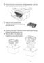 Page 184
12 - 23   TROUBLESHOOTING AND ROUTINE MAINTENANCE
6Remove the drum unit and toner cartridge assembly. Leave the 
toner cartridge installed in the drum unit.
7Place the drum unit and toner 
cartridge assembly into the plastic bag 
and seal the bag.
8Close the front cover. Fold down the face-down output tray flap. 
Remove the telephone line cord.
9Wrap the MFC in the plastic bag 
and place it in the original carton 
with the original packing material.
 