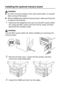 Page 200
13 - 2   OPTIONAL ACCESSORIES
Installing the optional memory board
WARNING
■DO NOT touch the surface of the main board within 15 minutes 
after turning off the power.
■ Before installing the optional memory board, make sure there are 
no faxes in the memory.
1Disconnect the telephone line cord, turn the MFC power switch 
off, unplug the MFC power cord from the AC outlet, and then 
disconnect the interface cable.
WARNING
Turn the MFC power switch off, before installing (or removing) the 
memory board....