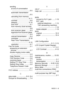 Page 225
INDEX I - 3
sending
at end of conversation ...................................... 6-5
automatic transmission  ...................................... 6-5
canceling from memory  .................................... 6-11
contrast .......................... 6-6
delayed ........................ 6-19
from ADF  ....................... 6-1
from memory (dual access) 
...................................... 6-8
from scanner glass  ........ 6-3
legal size from scanner glass  .........................................