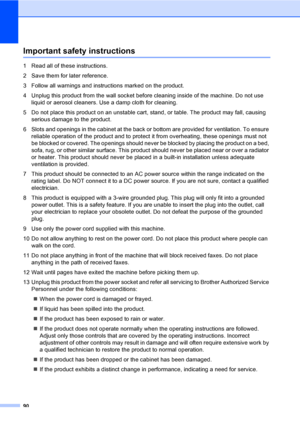 Page 10090
Important safety instructionsA
1 Read all of these instructions.
2 Save them for later reference.
3 Follow all warnings and instructions marked on the product.
4 Unplug this product from the wall socket before cleaning inside of the machine. Do not use 
liquid or aerosol cleaners. Use a damp cloth for cleaning.
5 Do not place this product on an unstable cart, stand, or table. The product may fall, causing 
serious damage to the product.
6 Slots and openings in the cabinet at the back or bottom are...