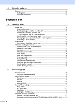 Page 6iv
4 Security features
Security ................................................................................................................ 23
Setting Lock ...................................................................................................23
Secure Function Lock .................................................................................... 24
Section II Fax
5 Sending a fax
How to fax...