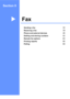 Page 39Section II
FaxII
Sending a fax30
Receiving a fax39
Phone and external devices46
Dialling and storing numbers52
Remote fax options60
Printing reports66
Polling68
 