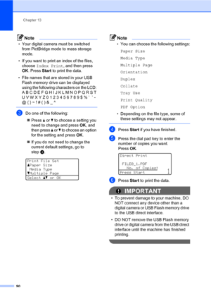 Page 101Chapter 13
90
Note
• Your digital camera must be switched 
from PictBridge mode to mass storage 
mode.
• If you want to print an index of the files, 
choose Index Print, and then press 
OK. Press Start to print the data.
• File names that are stored in your USB 
Flash memory drive can be displayed 
using the following characters on the LCD: 
A B C D E F G H I J K L M N O P Q R S T 
U V W X Y Z 0 1 2 3 4 5 6 7 8 9 $ % ’  ` - 
@ { } ~ ! # ( ) & _ ^
 
cDo one of the following:
„Press a or b to choose a...