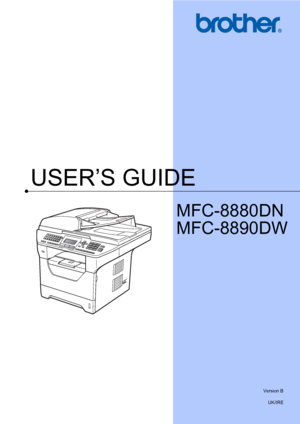 Page 1USER’S GUIDE
MFC-8880DN
MFC-8890DW
 
Version BUK/IRE
 