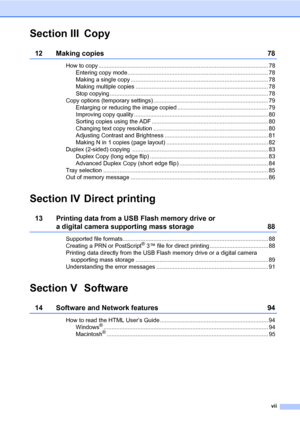 Page 9vii
Section III Copy
12 Making copies 78
How to copy ......................................................................................................... 78
Entering copy mode....................................................................................... 78
Making a single copy ..................................................................................... 78
Making multiple copies .................................................................................. 78
Stop copying...