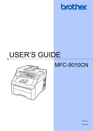 Page 1
USER’S GUIDE
MFC-9010CN
 
Version A
USA/CAN
 