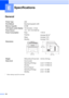 Page 132120
E
GeneralE
1When making a copy from one sheet
SpecificationsE
Printer TypeLED
Print MethodElectrophotographic LED
Memory Capacity64 MB 
LCD (liquid crystal display)16 characters × 2 lines
Power Source110 - 120 V AC 50/60 Hz
Power ConsumptionPeak: 1176 W
Copying:
Average 480 W
1
Sleep: Average 10 W
Standby: Average 75 W
Dimensions
 
WeightWithout Drum/Toner Unit:  43.8 lb (19.9 kg)
Noise levelSound power
Operating (Printing): L
WAd = 6.5 Bell (A)
Standby: L
WAd = 4.8 Bell (A)
Sound pressure
Operating...