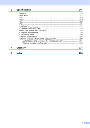 Page 11
ix
E Specifications 215
General .............................................................................................................. 215
Print media......................................................................................................... 217
Fax ..................................................................................................................... 218
Copy...