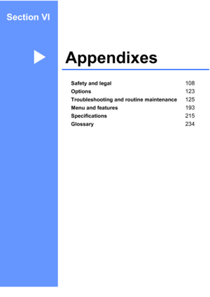 Page 119
Section VI
AppendixesVI
Safety and legal108
Options123
Troubleshooting and routine maintenance125
Menu and features193
Specifications215
Glossary234
 