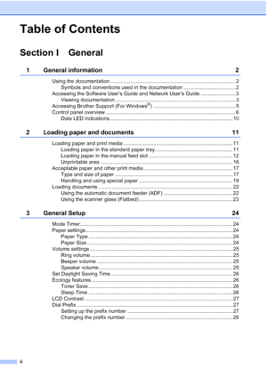 Page 4
ii
Table of Contents
Section I General
1 General information 2
Using the documentation ....................................................................................... 2Symbols and conventions used in the documentation .................................... 2
Accessing the Software User’s Guide and Network User’s Guide ........................ 3 Viewing documentation ................................................................................... 3
Accessing Brother Support (For Windows
®)...