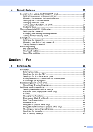 Page 5
iii
4 Security features 29
Secure Function Lock 2.0 (MFC-9320CW only) .................................................. 29Setting the password for the administrator  ................................................... 29
Changing the password for the administrator ................................................ 30
Setting up the public user mode .................................................................... 30
Setting up restricted users...