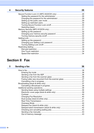 Page 6
iv
4 Security features 28
Secure Function Lock 2.0 (MFC-9320CW only) .................................................. 28Setting the password for the administrator  ................................................... 28
Changing the password for the administrator ................................................ 29
Setting up the public user mode .................................................................... 29
Setting up restricted users...