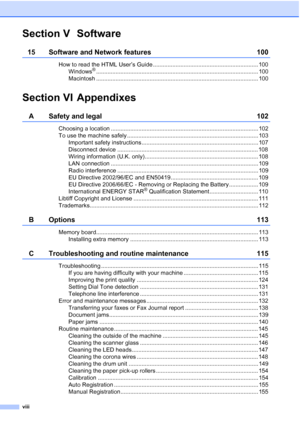 Page 10
viii
Section V Software
15 Software and Network features 100
How to read the HTML User’s Guide ................................................................. 100Windows®.................................................................................................... 100
Macintosh .................................................................................................... 100
Section VI Appendixes
A Safety and legal 102
Choosing a location...