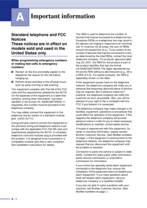 Page 101A - 1
A
Standard telephone and FCC 
Notices
These notices are in effect on 
models sold and used in the 
United States only.
When programming emergency numbers 
or making test calls to emergency 
numbers:
■Remain on the line and briefly explain to the 
dispatcher the reason for the call before 
hanging up.
■Perform these activities in the off-peak hours, 
such as early morning or late evening.
This equipment complies with Part 68 of the FCC 
rules and the requirements adopted by the ACTA. 
On the...