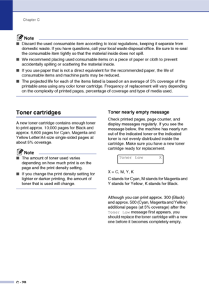 Page 153Chapter C
C - 28
Note
■Discard the used consumable item according to local regulations, keeping it separate from 
domestic waste. If you have questions, call your local waste disposal office. Be sure to re-seal 
the consumable item tightly so that the material inside does not spill. 
■We recommend placing used consumable items on a piece of paper or cloth to prevent 
accidentally spilling or scattering the material inside.
■If you use paper that is not a direct equivalent for the recommended paper, the...