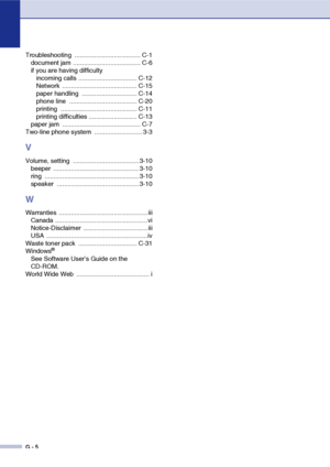 Page 191G - 5
Troubleshooting ..................................... C-1
document jam ...................................... C-6
if you are having difficulty
incoming calls ................................. C-12
Network .......................................... C-15
paper handling  ............................... C-14
phone line  ...................................... C-20
printing ........................................... C-11
printing difficulties ........................... C-13
paper jam...