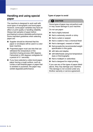 Page 27Chapter 2
2 - 3
Handling and using special 
paper
The machine is designed to work well with 
most types of xerographic and bond paper. 
However, some paper variables may have an 
effect on print quality or handling reliability. 
Always test samples of paper before 
purchasing to ensure desirable performance. 
Some important guidelines when selecting 
paper are:
■Supplier should be informed that the 
paper or envelopes will be used in a color 
laser machine.
■Preprinted paper must use inks that can...