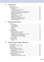 Page 13xi
6Receiving a fax
Receive Mode......................................................................................................6-1
Fax Receive Settings...........................................................................................6-2
Ring Delay .....................................................................................................6-2
F/T Ring Time (Fax/Tel mode only) ...............................................................6-3
Tray Use for Fax mode...