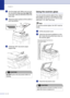 Page 35Chapter 2
2 - 11
1Fan the pages well. Make sure you put 
the documents face up, top edge first 
in the ADF until you feel them touch the 
feed roller.
2Adjust the paper guides to fit the width of 
your documents.
3Unfold the ADF document output 
support flap.
Using the scanner glass
You can use the scanner glass to fax, copy or 
scan pages of a book or one page at a time. 
Documents can be up to 8.5 in. (215.9 mm) 
wide and 11 in. (297 mm) long.
Note
To use the scanner glass, the ADF must be 
empty....