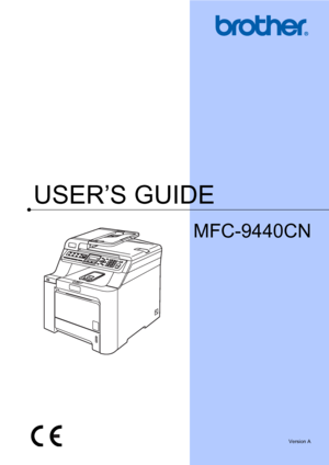 Page 1USER’S GUIDE
MFC-9440CN
 
 
Version A
 