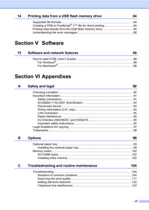 Page 9vii
14 Printing data from a USB flash memory drive 84
Supported file formats.......................................................................................... 84
Creating a PRN or PostScript® 3 ™ file for direct printing.................................... 84
Printing data directly from the USB flash memory drive ...................................... 85
Understanding the error messages ..................................................................... 86
Section V Software
15 Software and...