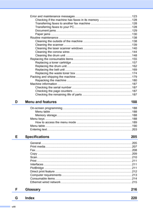 Page 10viii
Error and maintenance messages ..................................................................... 123
Checking if the machine has faxes in its memory ....................................... 128
Transferring faxes to another fax machine ..................................................128
Transferring faxes to your PC...................................................................... 128
Document jams...............................................................................................