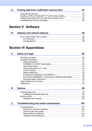 Page 9vii
14 Printing data from a USB flash memory drive 84
Supported file formats.......................................................................................... 84
Creating a PRN or PostScript® 3 ™ file for direct printing ................................... 84
Printing data directly from the USB flash memory drive ...................................... 85
Understanding the error messages ..................................................................... 86
Section V Software
15 Software and...