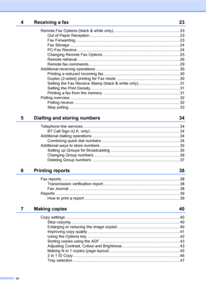 Page 4iii
4 Receiving a fax 23
Remote Fax Options (black & white only)............................................................ 23
Out of Paper Reception ................................................................................. 23
Fax Forwarding.............................................................................................. 23
Fax Storage ...................................................................................................24
PC-Fax Receive...