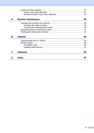Page 5iv
Duplex (2-sided) copying ..................................................................................... 47
Duplex Copy (long edge flip) ......................................................................... 47
Advanced Duplex Copy (short edge flip) ....................................................... 49
A Routine maintenance 50
Cleaning and checking the machine.................................................................... 50
Checking the Page...