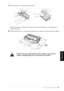 Page 91   Troubleshooting and Maintenance   85
MAINTENANCE
1Open the front cover and pull out the drum unit.
Place the drum unit on a drop cloth or large piece of disposable paper to avoid spilling and 
scattering the toner.
2Hold down the lock lever on the right and pull the toner cartridge out of the drum unit assembly.
Handle the toner cartridge carefully. If toner scatters on your hands or 
clothes, immediately wipe it off or wash them with cold water.
Lock
Lever
 