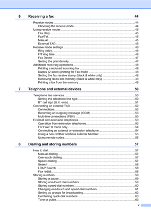 Page 7v
6 Receiving a fax 44
Receive modes .................................................................................................... 44
Choosing the receive mode ........................................................................... 44
Using receive modes ........................................................................................... 45
Fax Only ........................................................................................................ 45...