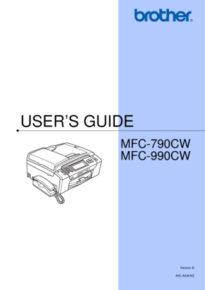 Page 1USER’S GUIDE
MFC-790CW
MFC-990CW
 
Version D
ARL/ASA/NZ
 