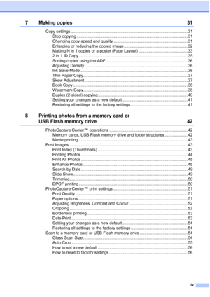 Page 5iv
7 Making copies31
Copy settings ....................................................................................................... 31
Stop copying .................................................................................................. 31
Changing copy speed and quality ................................................................. 31
Enlarging or reducing the copied image ........................................................ 32
Making N in 1 copies or a poster (Page Layout)...