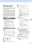 Page 39Making copies33
7
Making N in 1 copies or a 
poster (Page Layout)7
The N in 1 copy feature can help you save 
paper by letting you copy two or four pages 
onto one printed page.
The 1 to 2 feature copies one A3 or Ledger 
size page onto two A4 or Letter size pages. If 
you use this setting, use the scanner glass.
You can also produce a poster. When you 
use the poster feature your machine divides 
your document into sections, then enlarges 
the sections so you can assemble them into a 
poster. If you...