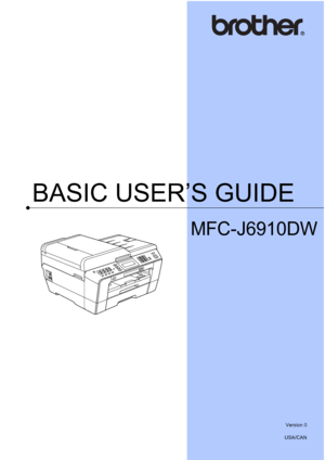 Page 18BASIC USER’S GUIDE
MFC-J6910DW
 
Version 0
USA/CAN
 