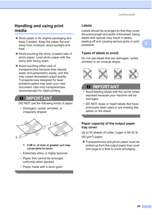 Page 56Loading paper25
2
Handling and using print 
media2

Store paper in its original packaging and 
keep it sealed. Keep the paper flat and 
away from moisture, direct sunlight and 
heat.
 Avoid touching the shiny (coated) side of 
photo paper. Load photo paper with the 
shiny side facing down.
 Avoid touching either side of 
transparencies because they absorb 
water and perspiration easily, and this 
may cause decreased output quality. 
Transparencies designed for laser 
printers/copiers may stain your...