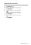 Page 101MAKING COPIES   8 - 14
Adjusting colour saturation
Colour saturation can only be changed through the default setting.
1Press Menu/Set, 3, 4.
2Press ▲ or ▼ to select Red, Green  or Blue .
Press 
Menu/Set.
3Press ▲ to increase the colour saturation.
— OR —
Press 
▼ to decrease the colour saturation.
Press 
Menu/Set.
4Return to Step 2 to select the next colour.
— OR —
Press 
Stop/Exit.
 