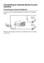 Page 156A - 4   APPENDIX A
Connecting an extern al device to your 
machine
Connecting an external telephone
You can connect a separate telephone as shown in the diagram 
below.
When you are using an external or an extension, the LCD shows 
Telephone .
Extension 
Telephone
External 
Telephone
 