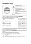 Page 164B - 2   APPENDIX B
Navigation keys
You can access the menu mode by pressing Menu/Set.
When you enter the menu, the LCD scrolls.
Press 
1 for General Setup menu
— OR —
Press 
2 for Fax menu
— OR —
Press 
3 for Copy menu
Press 
0 for Initial Setup 
You can scroll more quickly through each menu level by pressing the 
arrow for the direction you want: 
▲or ▼.
Select an option by pressing 
Menu/Set when that option appears on 
the LCD.
The LCD will then show the next menu level.
Press 
▲ or ▼ to scroll to...