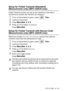 Page 59SETUP SEND   3 - 14
Setup for Polled Transmit (Standard) 
(Monochrome only) (MFC-425CN only)
Polled Transmit is when you set up the machine to wait with a 
document so another fax machine can retrieve it.
1If it is not illuminated in green, press   (Fax). 
2Load your document.
3Press Menu/Set, 2, 2, 6.
4Press ▲ or ▼ to select Standard .
Press 
Menu/Set.
Setup for Polled Transmit with Secure Code 
(Monochrome only) (MFC-425CN only)
When you choose  Polled TX:Secure , anyone who polls the 
machine must...