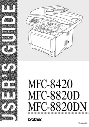 Page 1®
USER’S GUIDEVersion C
MFC-8420
MFC-8820D
MFC-8820DN
 