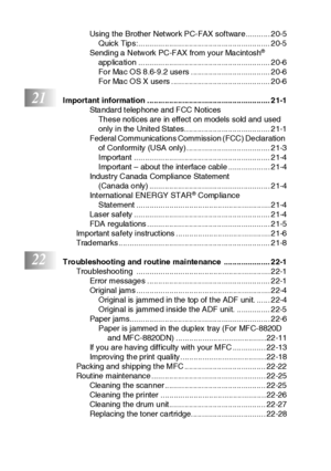 Page 25xxiv
Using the Brother Network PC-FAX software........... 20-5
Quick Tips:............................................................ 20-5
Sending a Network PC-FAX from your Macintosh
® 
application ............................................................ 20-6
For Mac OS 8.6-9.2 users .................................... 20-6
For Mac OS X users ............................................. 20-6
21Important information ........................................................ 21-1
Standard telephone...