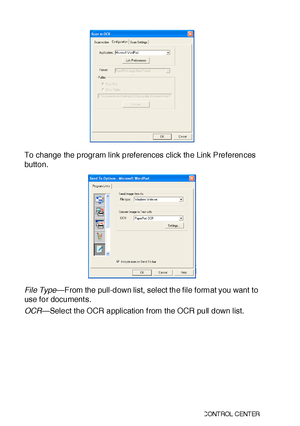 Page 25915 - 22   USI NG  T HE  WI NDO WS®- BAS ED  BR OTH ER  SMART UI  C ONT ROL  C ENT ER
To change the program link preferences click the Link Preferences 
button.
File Type—From the pull-down list, select the file format you want to 
use for document s. 
OCR—Select the OCR application f rom the OCR pull down list.
 