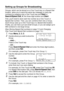 Page 1277 - 4   AUTO DIAL NUMBERS AND DIALING OPTIONS
Setting up Groups for Broadcasting
Groups, which can be stored on a O ne-Touch key or a Speed-Dial 
location,  allow you t o send the same fax message to many fax 
numbers by pressing only a One-Touch key and 
Start or 
Search/Speed Dial, #, the three-digit location and Start.
First,  youll need to store each fax number as a One-Touch or 
Speed-Dial number. Then, you can combine them into a Group, 
Each Group uses up a One-Touch key or a Speed-Dial location....