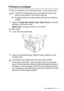 Page 168USING THE MFC AS A PRINTER   11 - 11
Printing on envelopes
To print on envelopes use manual feed tray or multi-purpose tray.
1Select the Paper Size, Media Ty pe, Pap er  So ur ce, and ot her 
settings in the printer driver.
M edi a Ty pe: Envelope, Env.thin or Env.thick
For MFC-8420:
2 Open t he back output tray.
3O pen the manual feed tray. Slide the paper guides to fit the 
envelope size.
■The MFC automat ically t urns on the Manual Feed mode 
when you put paper in the manual feed t ray.
■All sides...